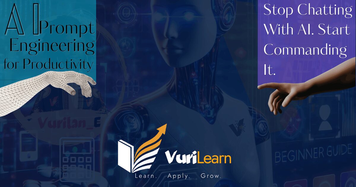 Prompt Engineering for Productivity: Stop Chatting With AI. Start Commanding It.